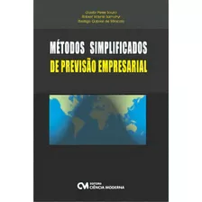 Métodos Simplificados De Previsão Empresarial, De Gueibi Peres Souza.