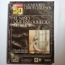 El Niño Que Enloqueció De Amor/ E. Barrios/ Andrés Bello 