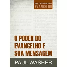 O Poder Do Evangelho E Sua Mensagem | Paul Washer