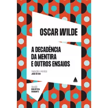 A Decadência Da Mentira E Outros Ensaios, De Wilde, Oscar. Editora Nova Fronteira Participações S/a, Capa Mole Em Português, 2021