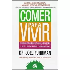 Comer Para Vivir - Fuhrman, Dr. Joel