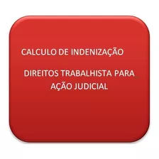 Calculo Indenização Direitos Trabalhista