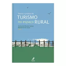 Teoria E Prática Do Turismo No Espaço Rural, De Santos, Eurico De Oliveira. Editora Manole Ltda, Capa Mole Em Português, 2010