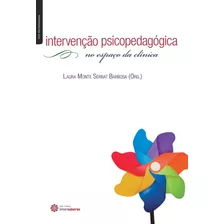 Intervenção Psicopedagógica No Espaço Da Clínica, De Barbosa, Laura Monte Serrat. Série Série Psicopedagogia Editora Intersaberes Ltda., Capa Mole Em Português, 2012