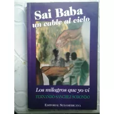 F. Sánchez Sorondo - Sai Baba Un Cable Al Cielo Los Milagros