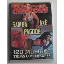Dvd Super Karaokê Samba, Axé, Pagode 120 Musicas Pra Vc Cant