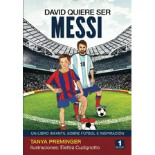 Libro: David Quiere Ser Messi, Tanya Preminger, En Español