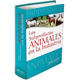 Los Subproductos Animales En La Industria, De AnÃ³nimo., Vol. 1 Volumen. Editorial Gl, Tapa Dura En EspaÃ±ol