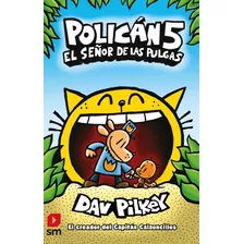 Libro Polican 5 [ Hombre Perro ] Y El Señor De Las Pulgas