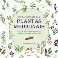 O Guia Completo Das Plantas Medicinais