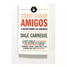 Como Ganar Amigos E Influir Sobre Las Personas / Original 