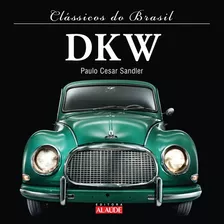 Dkw, De Sandler, Paulo Cesar. Série Clássicos Do Brasil Starling Alta Editora E Consultoria Eireli, Capa Dura Em Português, 2011