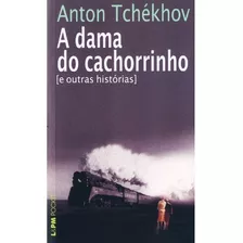A Dama Do Cachorrinho E Outras Histórias, De Tchékhov, Anton. Editora L±, Capa Mole, Edição 1 Em Português