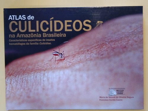 Atlas De Culicideos Na Amazônia Brasileira.