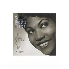 Tharpe Sister Rosetta Gospel Of Blues Remastered Usa Cd