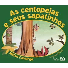 As Centopeias E Seus Sapatinhos, De Camargo, Milton. Série Lagarta Pintada Editora Somos Sistema De Ensino Em Português, 2009