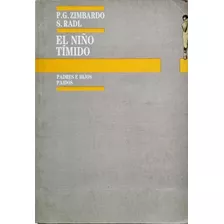 El Niño Tímido P. G. Zimbardo/ S. Radl Padres E Hijos Paidós