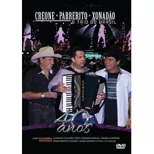O Trio Do Brasil - 40 Anos - Creone, Parrerito E Xonadão - D