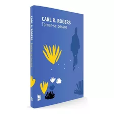 Tornar-se Pessoa - De Rogers, Carl R. - Livro A Todos Que Interessam Pelo Desenvolvimento E Sua Personalidade