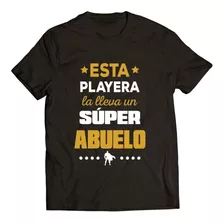  Esta Playera La Lleva Un Super Abuelo / Día Del Padre 