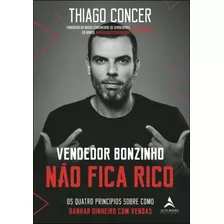 Vendedor Bonzinho Não Fica Rico - Os Quatro Princípios Sob