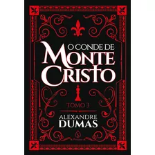 O Conde De Monte Cristo - Tomo 3, De Dumas, Alexandre. Série Clássicos Da Literatura Mundial - Luxo Ciranda Cultural Editora E Distribuidora Ltda., Capa Dura Em Português, 2022