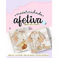 Arquivos Maternidade Afetiva Combo Com Atualizações + 130