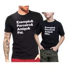 Kit Camiseta Paizão Filho Exemplo Parceiro Amigo Camisa Pai 