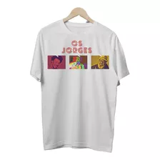 Camiseta Seu Jorge Jorge Aragão Jorge Ben Jor Os Jorges