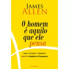 Livro O Homem É Aquilo Que Ele Pensa 2° Edição