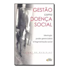 Gestão Como Doença Social, De Gaulejac, Vicent De. Editora Editora Ideias E Letras Em Português