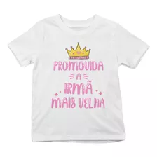 T-shirt Camiseta Promovida A Irmã Mais Velha Infantil