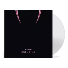Blackpink Born Pink Clear Lp Vinyl / Transparente