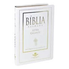 Bíblia Sagrada Letra Gigante - Couro Bonded Branco Com Borda Dourada: Nova Tradução Na Linguagem De Hoje (ntlh), De Sociedade Bíblica Do Brasil. Editora Sociedade Bíblica Do Brasil Em Português, 2017