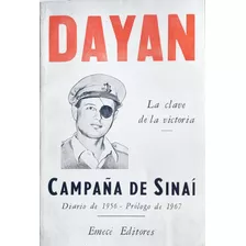 Campaña De Sinaí. General Moshe Dayan Emecé Editores 1967