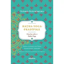 Hatha-yoga - Pradipika - Mantra, De Svatmarama, Svamin. Editora Mantra Em Português