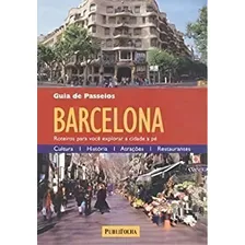 Barcelona Passeio: Barcelona Passeio, De George Semler. Série N/a, Vol. N/a. Editora Publifolha, Capa Mole, Edição N/a Em Português, 2011