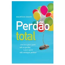 Perdão Total Livro Maurício Zágari Mundo Cristão