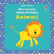 Animais : Meu Livrinho Dobra-desdobra, De Usborne Publishing. Editora Brasil Franchising Participações Ltda Em Português, 2018