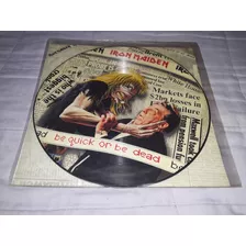 Ep Vinil Iron Maiden Be Quick Or Be Dead- Picture- Importado