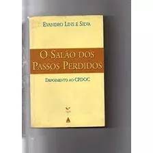 Livro O Salão Dos Passos Perdidos - Evandro Lins E Silva [1997]