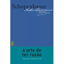 A Arte De Ter Razão, De Schopenhauer, Arthur. Editora Wmf Martins Fontes Ltda, Capa Mole Em Português, 2017