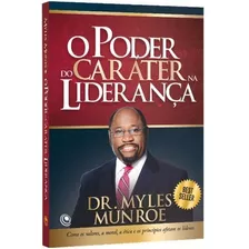 Livro O Poder Do Caráter Na Liderança | Dr. Myles Munroe