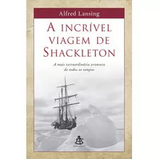 A Incrível Viagem De Shackleton