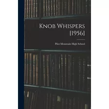 Libro Knob Whispers [1956] - Pilot Mountain High School (...