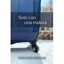 Libro: Solo Con Una Maleta (edición En Español)