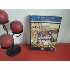 Livro: Toda A História - História Geral/ Brasil - Livro Prof