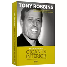 Desperte O Seu Gigante Interior, De Tony Robbins. Editora Bestseller, Capa Mole, Edição 2017 Em Português, 2019