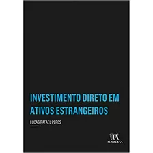 Investimento Direto Em Ativos Estrangeiros, De Peres. Editora Almedina Brasil, Capa Mole Em Português, 2022