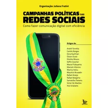 Campanhas Políticas Nas Redes Sociais: Como Fazer Comunicação Digital Com Eficiência, De Fratini, Juliana. Editora Urbana Ltda, Capa Mole Em Português, 2020